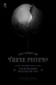 The Story of Three Sisters or How the World Came to Have Four Seasons Instead of One