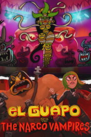 El Guapo Vs. The Narco Vampires