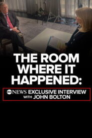 The Room Where It Happened: ABC News Exclusive Interview with John Bolton