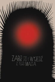 Zabij to i wyjedź z tego miasta